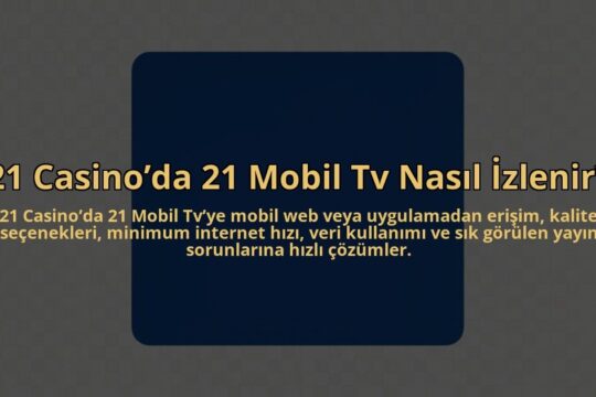 21-Casinoda-21-Mobil-Tv-Nasil-Izlenir-overlay-1784451272.jpg