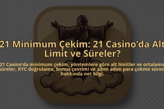 21-Minimum-Cekim-21-Casinoda-Alt-Limit-ve-Sureler-overlay-1784458068.jpg
