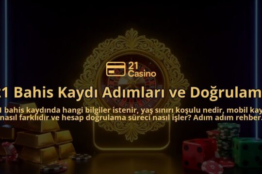 21-Bahis-Kaydi-Adimlari-ve-Dogrulama-overlay-1786624414.jpg