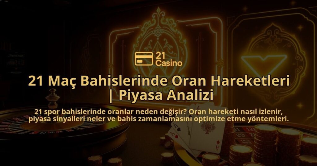 21-Mac-Bahislerinde-Oran-Hareketleri-Piyasa-Analizi-overlay-1786746221.jpg